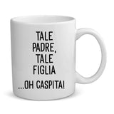Tale padre... - Tazza personalizzata per la Festa del Papà