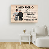 A mio figlio - Tela personalizzata per la festa del papà da papà