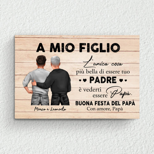 Tela personalizzata con dedica A mio figlio per la Festa del Papà, stampa alta qualità con colori brillanti e cornice in