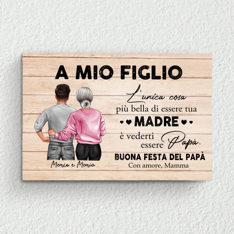 A mio figlio - Tela personalizzata per la festa del papà da mamma